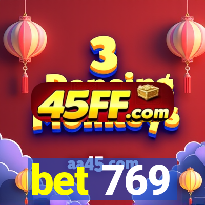 bet 769